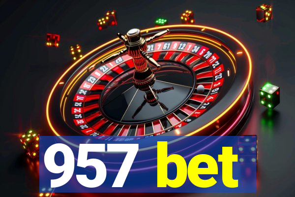 957 bet